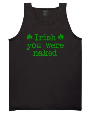Irish You Were Naked Shamrock Funny St Patricks Day Mens Tank Top T-Shirt