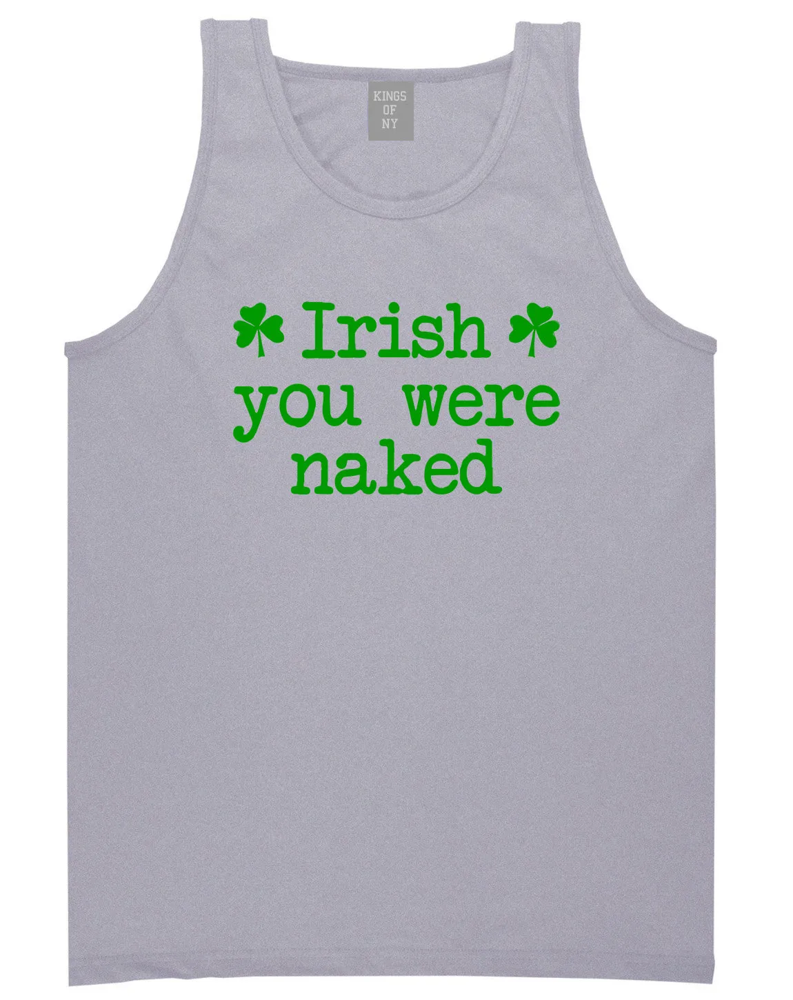 Irish You Were Naked Shamrock Funny St Patricks Day Mens Tank Top T-Shirt