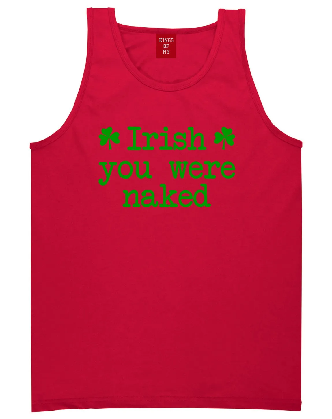 Irish You Were Naked Shamrock Funny St Patricks Day Mens Tank Top T-Shirt