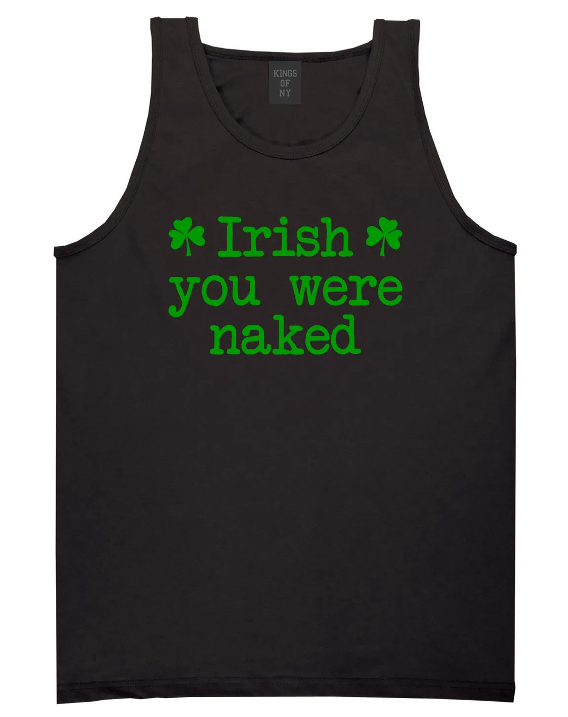 Irish You Were Naked Shamrock Funny St Patricks Day Mens Tank Top T-Shirt
